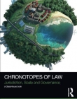 Chronotopes of Law: Jurisdiction, Scale and Governance (Social Justice)