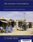 The Afghan Conundrum: intervention, statebuilding and resistance (ThirdWorlds)