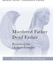 Murdered Father, Dead Father: Revisiting the Oedipus Complex