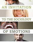 An Invitation to the Sociology of Emotions