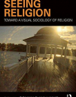 Seeing Religion: Toward a Visual Sociology of Religion (Routledge Advances in Sociology)