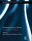 Globalizing Literary Genres: Literature, History, Modernity