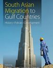 South Asian Migration to Gulf Countries: History, Policies, Development