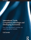 International Trade, Competitive Advantage and Developing Economies: Changing Trade Patterns since the Emergence of the WTO (Routledge Studies in the