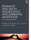 Romance and Sex in Adolescence and Emerging Adulthood: Risks and Opportunities