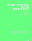 Routledge Library Editions: Politics of the Middle East: Soviet Strategy in the Middle East