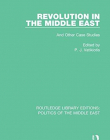 Routledge Library Editions: Politics of the Middle East: Revolution in the Middle East: And Other Case Studies