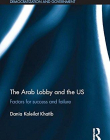 The Arab Lobby and the US: Factors for Success and Failure