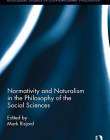 Normativity and Naturalism in the Philosophy of the Social Sciences