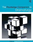 The Routledge Companion to Dramaturgy