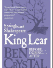 SPRINGBOARD SHAKESPEARE: KING LEAR