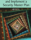 HOW TO DEVELOP AND IMPLEMENT A SECURITY MASTER PLAN