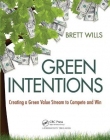 GREEN INTENTIONS : CREATING A GREEN VALUE STREAM TO COMPETE AND WIN