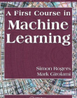 FIRST COURSE IN MACHINE LEARNING, A