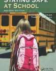 STAYING SAFE AT SCHOOL, SECOND EDITION