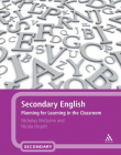 SECONDARY ENGLISH: PLANNING FOR LEARNING IN THE CLASSRO