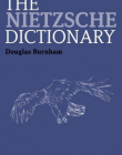 The Nietzsche Dictionary (Bloomsbury Philosophy Dictionaries)