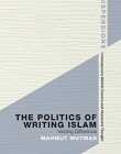 THE POLITICS OF WRITING ISLAM