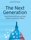 NEXT GENERATION: YOUNG ELECTED OFFICIALS AND THEIR IMPA