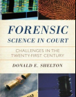 FORENSIC SCIENCE IN COURT: CHALLENGES IN THE TWENTY FIR