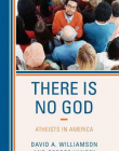 THERE IS NO GOD: ATHEISTS IN AMERICA