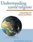 Understanding World Religions: A Road Map for Justice and Peace