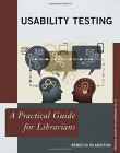 Usability Testing: A Practical Guide for Librarians (The Practical Guides for Librarians series)