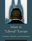 Islam in Liberal Europe: Freedom, Equality, and Intolerance