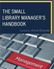 The Small Library Manager's Handbook (Medical Library Association Books Series)