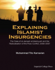 Explaining Islamist Insurgencies : The Case of al-Jamaah al-Islamiyyah and the Radicalisation of the Poso Conflict, 2000-2007 (Imperial College Press