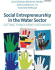 Social Entrepreneurship in the Water Sector: Getting Things Done Sustainably