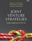 Joint Venture Strategies: Design, Bargaining, and the Law