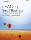 Leading Small Business: Business Growth Through Leadership Development