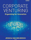 Corporate Venturing: Organizing for Innovation