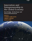 Innovation and Entrepreneurship in the Global Economy: Knowledge, Technology and Internationalization (New Horizons in Regional Science series)