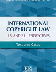 International Copyright Law U.S. and E.U. Perspectives: Text and Cases