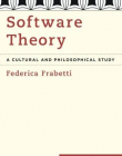 Software Theory: A Cultural and Philosophical Study (Media Philosophy)