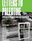 Letters to Palestine: Writers Respond to War and Occupation