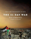The 51 Day War: Resistance and Ruin in Gaza