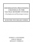 INFORMATION-PROCESSING CHANNELS IN THE TACTILE SENSORY SYSTEM