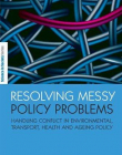 RESOLVING MESSY POLICY PROBLEMS: HANDLING CONFLICT IN E