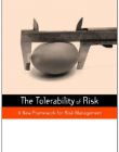 TOLERABILITY OF RISK: A NEW FRAMEWORK FOR RISK MANAGEMENT,THE