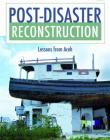 POST-DISASTER RECONSTRUCTION : LESSONS FROM ACEH