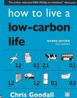 HOW TO LIVE A LOW-CARBON LIFE : THE INDIVIDUAL'S GUIDE TO TACKLING CLIMATE CHANGE