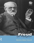 Freud on Religion (Key Thinkers in the Study of Religion)