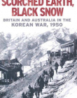 SCORCHED EARTH, BLACK SNOW: THE FIRST YEAR OF THE KOREA
