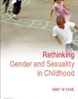 RETHINKING GENDER AND SEXUALITY IN CHILDHOOD (NEW CHILDHOODS)