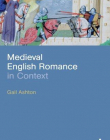 MEDIEVAL ENGLISH ROMANCE IN CONTEXT