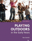 PLAYING OUTDOORS IN THE EARLY YEARS (2ND EDITION)