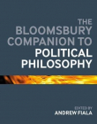 The Bloomsbury Companion to Political Philosophy (Bloomsbury Companions)